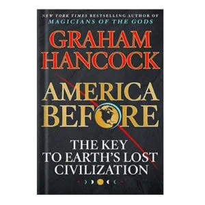 خرید و دانلود نسخه کامل کتاب  America Before: The Key to Earth’s Lost Civilization by Graham Hancock