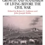 خرید و دانلود نسخه کامل کتاب American Economic Growth and Standards of Living before the Civil War (National Bureau of Economic Research Conference Report)