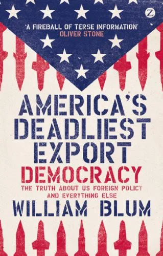خرید و دانلود نسخه کامل کتاب America’s Deadliest Export: Democracy – The Truth About US Foreign Policy and Everything Else_68f7c46e12c6b.jpeg خرید و دانلود نسخه کامل کتاب America’s Deadliest Export: Democracy – The Truth About US Foreign Policy and Everything Else
