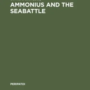 خرید و دانلود نسخه کامل کتاب Ammonius and the Seabattle: Texts, Commentary, and Essays