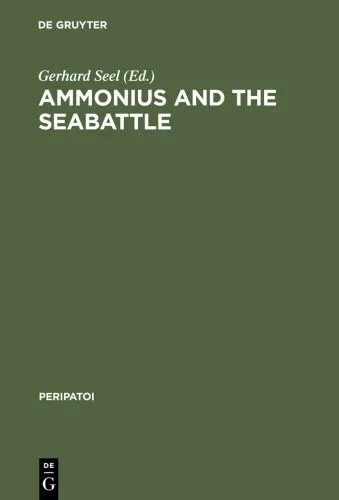 خرید و دانلود نسخه کامل کتاب Ammonius and the Seabattle: Texts, Commentary, and Essays_68fe3b5c69c18.jpeg خرید و دانلود نسخه کامل کتاب Ammonius and the Seabattle: Texts, Commentary, and Essays