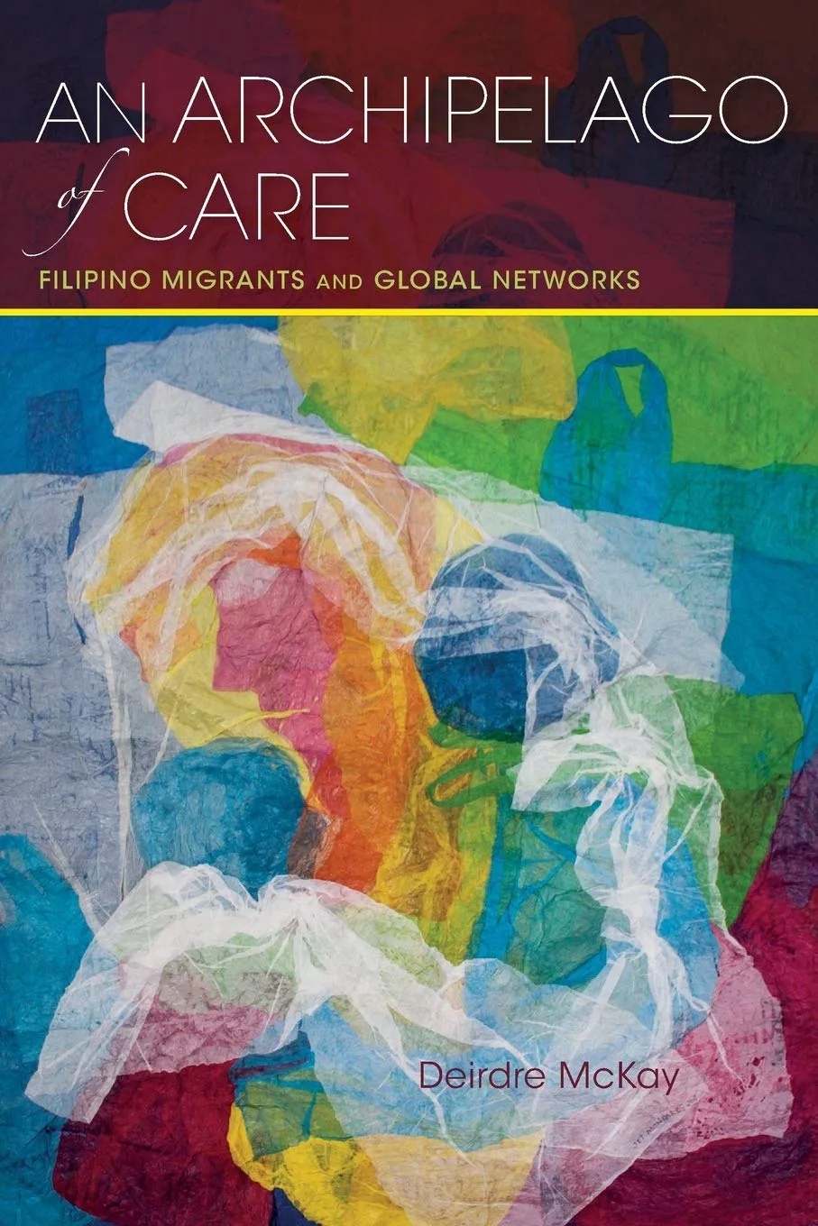 خرید و دانلود نسخه کامل کتاب An Archipelago of Care: Filipino Migrants and Global Networks_68e8746fed226.jpeg خرید و دانلود نسخه کامل کتاب An Archipelago of Care: Filipino Migrants and Global Networks