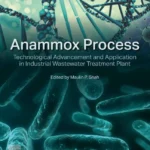 خرید و دانلود نسخه کامل کتاب 
Anammox Process: Technological Advancement and Application in Industrial Wastewater Treatment Plant سورنا بوک