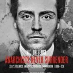 خرید و دانلود نسخه کامل کتاب Anarchists Never Surrender: Essays, Polemics, and Correspondence on Anarchism, 1908–1938
