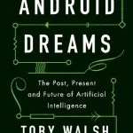 خرید و دانلود نسخه کامل کتاب Android Dreams: The Past, Present and Future of Artificial Intelligence
