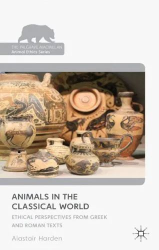 خرید و دانلود نسخه کامل کتاب Animals in the Classical World: Ethical Perspectives from Greek and Roman Texts_68fe386a29fd4.jpeg خرید و دانلود نسخه کامل کتاب Animals in the Classical World: Ethical Perspectives from Greek and Roman Texts