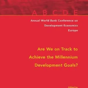 خرید و دانلود نسخه کامل کتاب Annual Bank Conference on Development Economics 2005, Europe: Doha, Monterrey, and Johannesburg: Are We on Track? (Latin American Development Forum) (Annual … Conference on Development Economics: Europe)