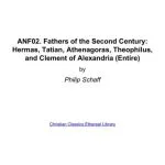 خرید و دانلود نسخه کامل کتاب Ante-Nicene Fathers. In 10 vols. Volume 02. Fathers of the Second Century: Hermas, Tatian, Athenagoras, Theophilus, and Clement of Alexandria