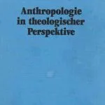خرید و دانلود نسخه کامل کتاب Anthropologie in theologischer Perspektive
