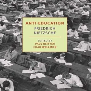 خرید و دانلود نسخه کامل کتاب Anti-Education: On the Future of Our Educational Institutions