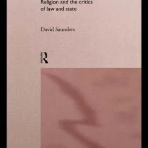 خرید و دانلود نسخه کامل کتاب Anti-Lawyers: Religion and the Critics of Law and State