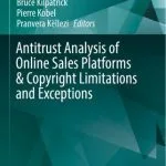 خرید و دانلود نسخه کامل کتاب Antitrust Analysis of Online Sales Platforms & Copyright Limitations and Exceptions