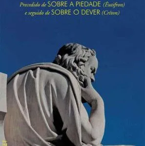 خرید و دانلود نسخه کامل کتاب Apologia de Sócrates precedido de Êutifron (Sobre a piedade) e seguido de Críton (sobre o dever)