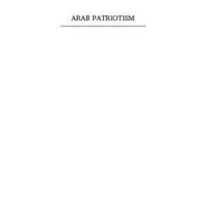خرید و دانلود نسخه کامل کتاب Arab Patriotism. The Ideology and Culture of Power in Late Ottoman Egypt
