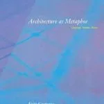 خرید و دانلود نسخه کامل کتاب Architecture as Metaphor : Language, Number, Money
