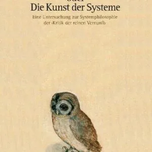 خرید و دانلود نسخه کامل کتاب Architektonik oder die Kunst der Systeme: Eine Untersuchung zur Systemphilosophie der Kritik der reinen Vernunft