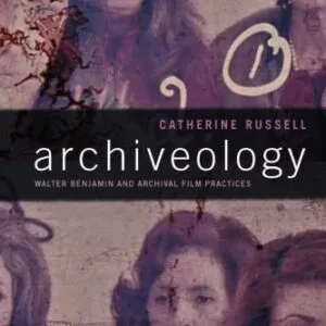 خرید و دانلود نسخه کامل کتاب Archiveology: Walter Benjamin and Archival Film Practices