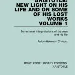 خرید و دانلود نسخه کامل کتاب Aristotle: New Light on His Life and On Some of His Lost Works, Volume 1: Some Novel Interpretations of the Man and His Life