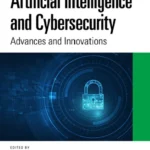 خرید و دانلود نسخه کامل کتاب 
Artificial Intelligence and Cybersecurity: Advances and Innovations
