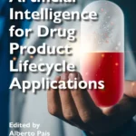 خرید و دانلود نسخه کامل کتاب 
Artificial Intelligence for Drug Product Lifecycle Applications