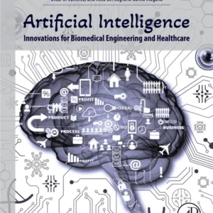 خرید و دانلود نسخه کامل کتاب 
Artificial Intelligence Innovations for Biomedical Engineering and Healthcare