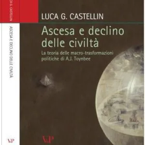 خرید و دانلود نسخه کامل کتاب Ascesa e declino delle civiltà. La teoria delle macro-trasformazioni politiche di A. J. Toynbee