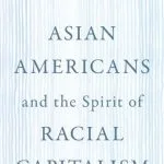 خرید و دانلود نسخه کامل کتاب Asian Americans and the Spirit of Racial Capitalism