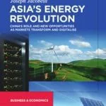 خرید و دانلود نسخه کامل کتاب Asia’s Energy Revolution: China’s Role and New Opportunities as Markets Transform and Digitalise
