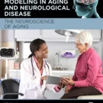 خرید و دانلود نسخه کامل کتاب 
Assessments, Treatments and Modeling in Aging and Neurological Disease: The Neuroscience of Aging