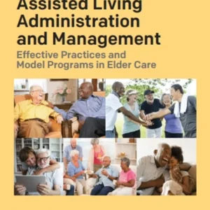 خرید و دانلود نسخه کامل کتاب 
Assisted Living Administration and Management: Effective Practices and Model Programs in Elder Care