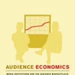 خرید و دانلود نسخه کامل کتاب Audience Economics: Media Institutions and the Audience Marketplace
