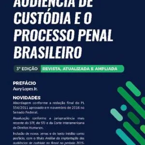 خرید و دانلود نسخه کامل کتاب Audiência de Custódia e o Processo Penal Brasileiro