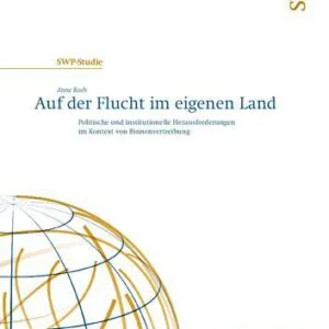 خرید و دانلود نسخه کامل کتاب Auf der Flucht im eigenen Land : Politische und institutionelle Herausforderungen im Kontext von Binnenvertreibung