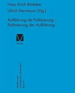 خرید و دانلود نسخه کامل کتاب Aufklärung als Politisierung – Politisierung der Aufklärung