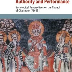 خرید و دانلود نسخه کامل کتاب Authority and Performance: Sociological Perspectives on the Council of Chalcedon (AD 451)