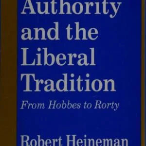 خرید و دانلود نسخه کامل کتاب Authority and the Liberal Tradition: From Hobbes to Rorty, 2nd Edition