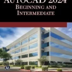 خرید و دانلود نسخه کامل کتاب 
AutoCAD 2024 Beginning and Intermediate