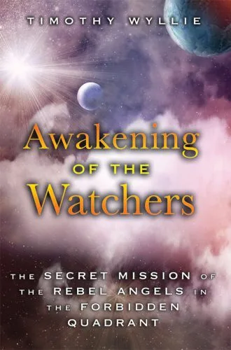 خرید و دانلود نسخه کامل کتاب Awakening of the Watchers: The Secret Mission of the Rebel Angels in the Forbidden Quadrant_68e308cf580bd.jpeg خرید و دانلود نسخه کامل کتاب Awakening of the Watchers: The Secret Mission of the Rebel Angels in the Forbidden Quadrant