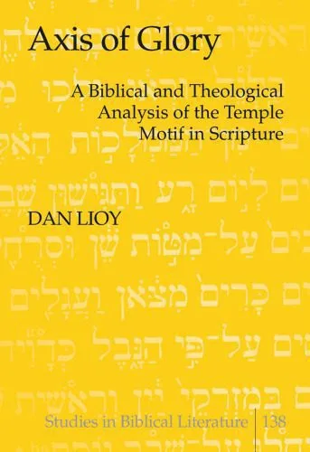 خرید و دانلود نسخه کامل کتاب Axis of Glory: A Biblical and Theological Analysis of the Temple Motif in Scripture_68dff585eafa4.jpeg خرید و دانلود نسخه کامل کتاب Axis of Glory: A Biblical and Theological Analysis of the Temple Motif in Scripture