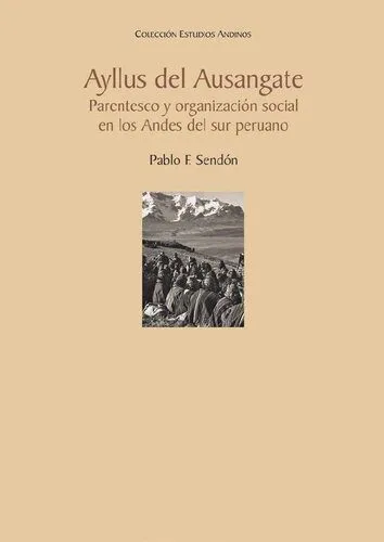 خرید و دانلود نسخه کامل کتاب Ayllus del Ausangate (Región Cuzco). Parentesco y organización social en los Andes del sur peruano_690806717ffd6.jpeg خرید و دانلود نسخه کامل کتاب Ayllus del Ausangate (Región Cuzco). Parentesco y organización social en los Andes del sur peruano