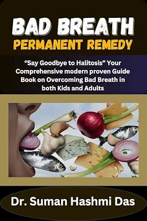 خرید و دانلود نسخه کامل کتاب BAD BREATH PERMANENT REMEDY: “Say Goodbye to Halitosis” Your Comprehensive modern proven Guide Book on Overcoming Bad Breath in both Kids and Adults_6a65ec17c66be.webp خرید و دانلود نسخه کامل کتاب BAD BREATH PERMANENT REMEDY: “Say Goodbye to Halitosis” Your Comprehensive modern proven Guide Book on Overcoming Bad Breath in both Kids and Adults - تصویر 1