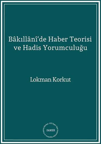 خرید و دانلود نسخه کامل کتاب Bâkıllânî’de Haber Teorisi ve Hadis Yorumculuğu_68de5b0f84343.jpeg خرید و دانلود نسخه کامل کتاب Bâkıllânî’de Haber Teorisi ve Hadis Yorumculuğu