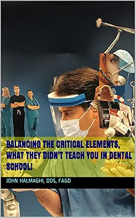 خرید و دانلود نسخه کامل کتاب Balancing The Critical Elements, What They Didn’t Teach You In Dental School!_6a6605936fd41.webp خرید و دانلود نسخه کامل کتاب Balancing The Critical Elements, What They Didn't Teach You In Dental School! - تصویر 1