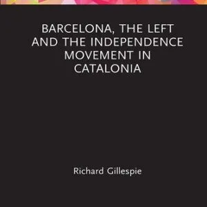 خرید و دانلود نسخه کامل کتاب Barcelona, the Left and the Independence Movement in Catalonia
