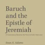 خرید و دانلود نسخه کامل کتاب Baruch and the Epistle of Jeremiah: A Commentary Based on the Texts in Codex Vaticanus