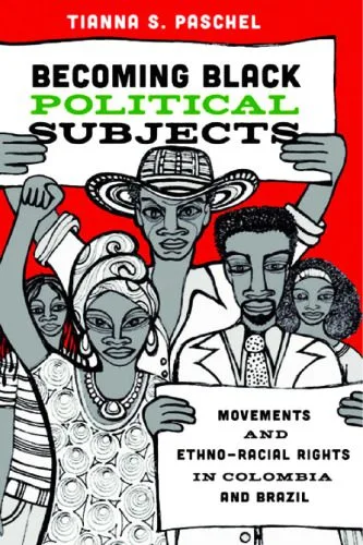 خرید و دانلود نسخه کامل کتاب Becoming Black Political Subjects: Movements and Ethno-Racial Rights in Colombia and Brazil_68ec26be6ea0e.jpeg خرید و دانلود نسخه کامل کتاب Becoming Black Political Subjects: Movements and Ethno-Racial Rights in Colombia and Brazil