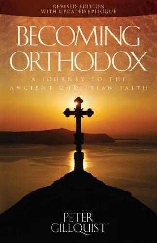 خرید و دانلود نسخه کامل کتاب Becoming Orthodox: A Journey to the Ancient Christian Faith_68e1f616b7e14.jpeg خرید و دانلود نسخه کامل کتاب Becoming Orthodox: A Journey to the Ancient Christian Faith