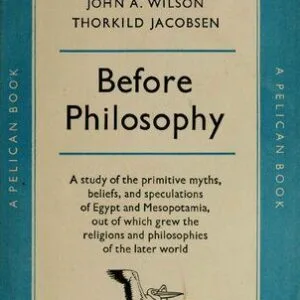 خرید و دانلود نسخه کامل کتاب Before Philosophy: The Intellectual Adventure of Ancient Man