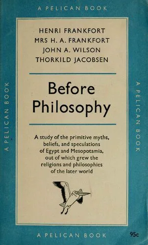 خرید و دانلود نسخه کامل کتاب Before Philosophy: The Intellectual Adventure of Ancient Man_68fb46de97a33.jpeg خرید و دانلود نسخه کامل کتاب Before Philosophy: The Intellectual Adventure of Ancient Man