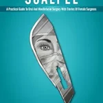 خرید و دانلود نسخه کامل کتاب Behind Her Scalpel: A Practical Guide to Oral and Maxillofacial Surgery with Stories of Female Surgeons